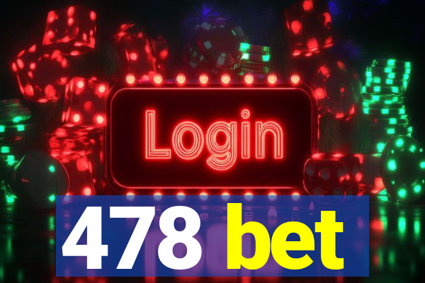 478 bet